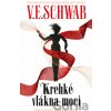 Krehké vlákna moci - Vlákna moci 1 - V. E. Schwab
