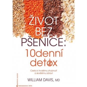 Život bez pšenice: 10denní detox - William Davis