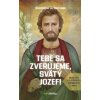 Tebe sa zverujeme, svätý Jozef! - Dominique Le Tourneau