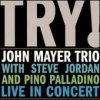Mayer John Trio - Try / Live In Concert / Digisleeve [CD]