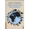 BREVE HISTORIA DEL MUNDO (ERNST H. GOMBRICH)(Brožovaná)