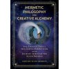 Hermetic Philosophy and Creative Alchemy (Marlene Seven Bremner)(Pevná)