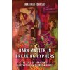 Dark Matter in Breaking Cyphers: The Life of Africanist Aesthetics in Global Hip Hop (Johnson Imani Kai)