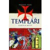 Templáři Fakta a mýtus - Michael Haag