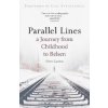 Parallel Lines : A Journey from Childhood to Belsen - Peter Lantos