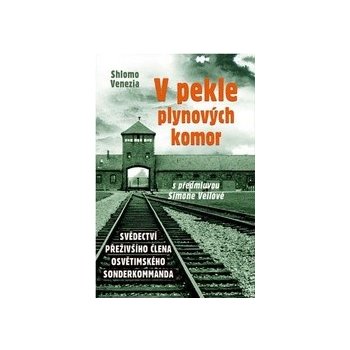 V pekle plynových komor - Svědectví přeživšího člena osvětimského sonderkommanda