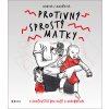 Protivný sprostý matky - Kateřina Krobová, Lucie Macháčková