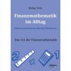 Finanzmathematik im Alltag - Erfolgsfaktor f r die Rendite. Das 1x1 der Finanzmathematik (Rüdiger Götte)(Brožovaná)