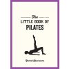 The Little Book of Pilates (Lawrence Rachel)