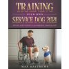 Training Your Own Service Dog 2021