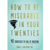 How to Be Miserable in Your Twenties (Randy J. Paterson)()