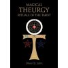 Magical Theurgy - Rituals of the Tarot