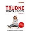 Trudne emocje u dzieci. Jak wspólnie rozwiązywać problemy w domu i w szkole