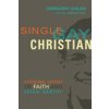 Single, Gay, Christian - A Personal Journey of Faith and Sexual Identity