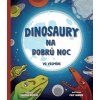 Dinosaury na dobrú noc – vo vesmíre - Boďová Zuzana