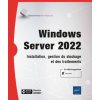Windows Server 2022 - Installation, gestion du stockage et des traitements (BONNET)(Brožovaná)