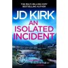 An Isolated Incident - Jd Kirk