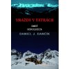 Vraždy v Tatrách: Smrť horolezca - Daniel J. Dančík