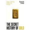 The Secret History of Gold - Dominic Frisby, Penguin Books Ltd