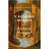 V korunách stromov - Richard Powers
