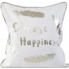 Bielo strieborná elegantná obliečka na vankúš s nápisom Choose Happiness Šírka 45 cm | Dĺžka 45 cm biela
