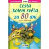 Cesta kolem světa za 80 dní (edice Světová četba pro školáky) - Consuelo Delgado, Verne Jules
