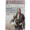 Empire of the Summer Moon - S.C. Gwynne