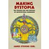 Making Dystopia