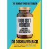 Food Isn't Medicine - Dr Joshua Wolrich, Ebury Publishing