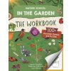 Nature School: In the Garden: The Workbook
