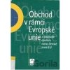 Obchod v rámci Evropské unie a obchodní operace mimo členské země EU - František Janatka, kolektív autorov