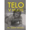 Telo v hlave - Brimich Robert