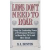 Lions Don't Need To Roar (Debra A. Benton,D. A. Benton)(Pevná)