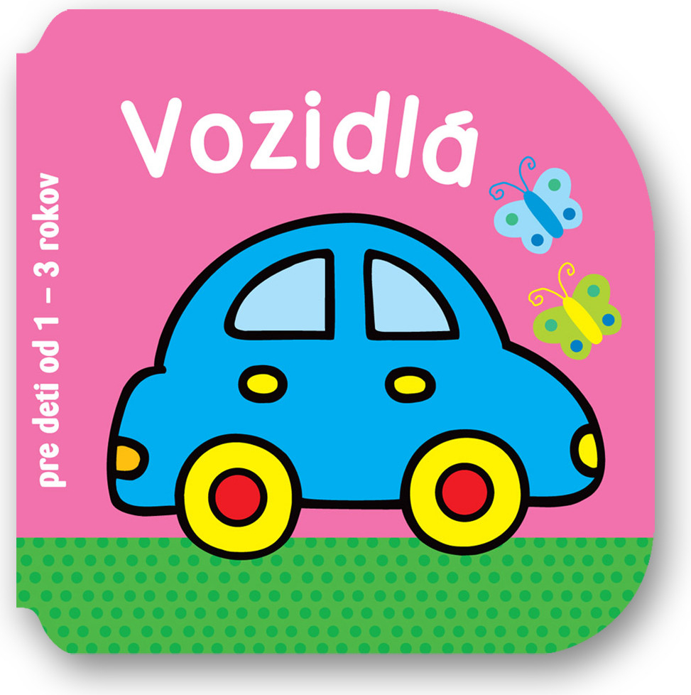 Vozidlá - pre deti od 1 do 3 rokov autor