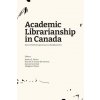 Academic Librarianship in Canada (Harriet M Sonne de Torrens,Joanna Szurmak)(Brožovaná)