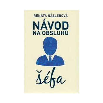 Návod na obsluhu šéfa Renáta Názlerová SK