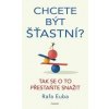 Chcete být šťastní? - Rafa Euba