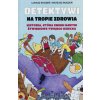 Detektywi na tropie zdrowia. Historia, która zmieni nawyki żywieniowe Twojego dziecka (Brožovaná)