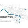 Urbanistický Atlas Bratislava 2022 - Peter Žalman
