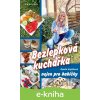 E-kniha Bezlepková kuchařka nejen pro babičky - Kamila Krajčíková