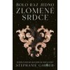 Bolo raz jedno zlomené srdce - Stephanie Garber - online doručenie