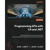 Programming APIs with C# and .NET (Joseph Dluzen)(Brožovaná)