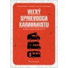 Veľký sprievodca karavanistu - Klára Hájek Velínská, Jan Bordovský, Jan Pacovský, Martin Štrimpfl
