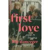 First Love: Essays on Friendship (Dancyger,Lilly)(Pevná)