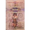 Šamanské léčivé bubnování - Junghee Jang, Mark Hosak