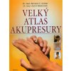 Velký atlas akupresury (Astrid Waskowiak, Bernard C. Kolster)