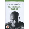 No pienses, corre (CHEMA MARTINEZ)(Brožovaná)