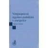Veřejnoprávní regulace podnikání v energetice - Košťál Vratislav