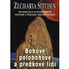 Bohové, polobohové a předkové lidí - Vrcholné dílo o původu lidstva