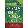 Zostaň, kde si, a potom odíď - John Boyne